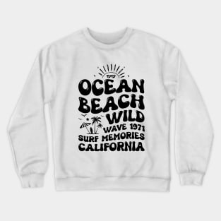 Ocean Beach Wild Wave 1971 Surf Memories California Crewneck Sweatshirt